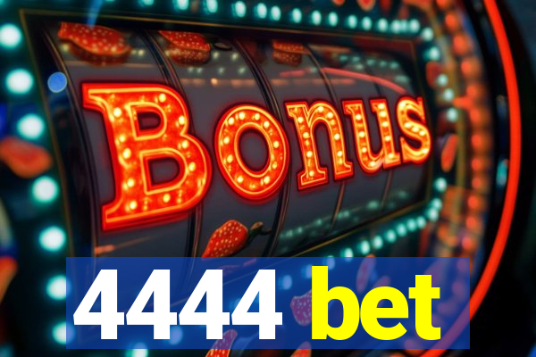 4444 bet